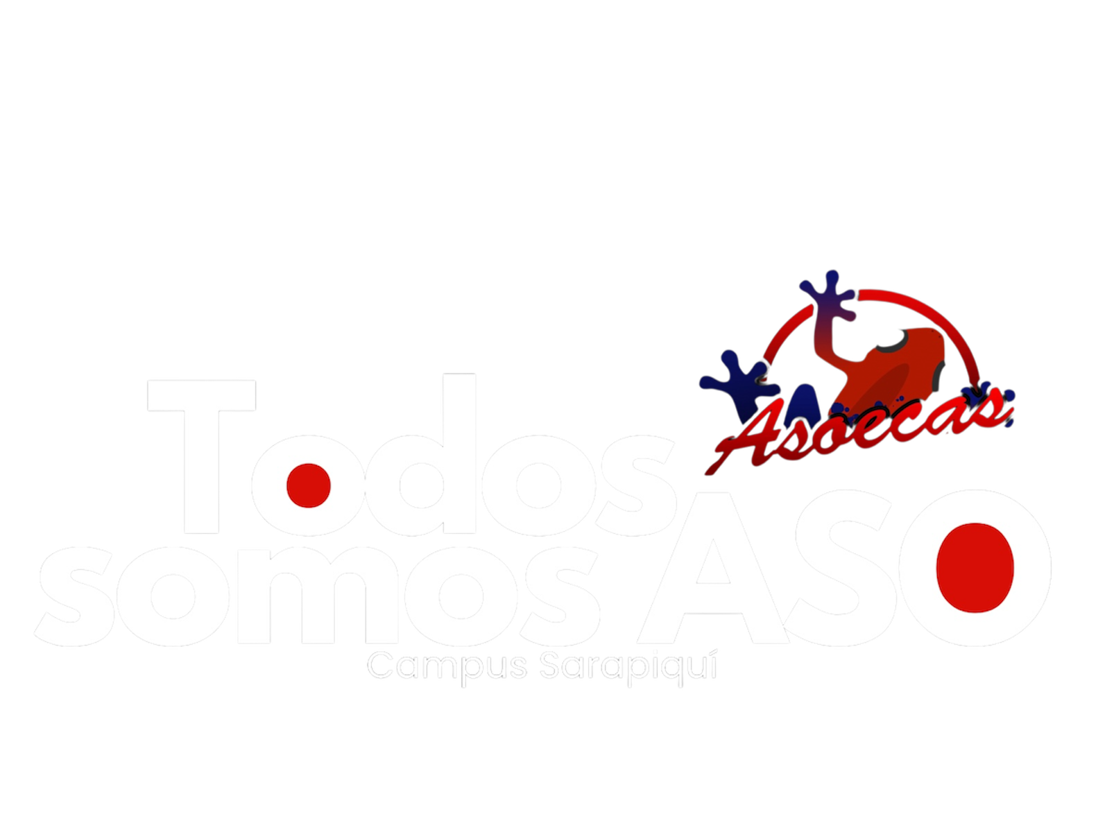 Todos somos ASO Campus Sarapiqui